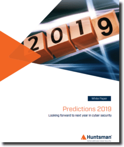 White paper detailing Huntsman Security cyber security predictions for 2019